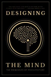 Designing the Mind: The Principles of Psychitecture by Ryan A. Bush