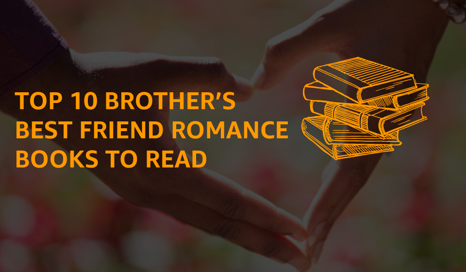 Brother's Best Friend Romance Books