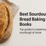 Best Sourdough Bread Baking Books for Home Bakers top sourdough bread baking books